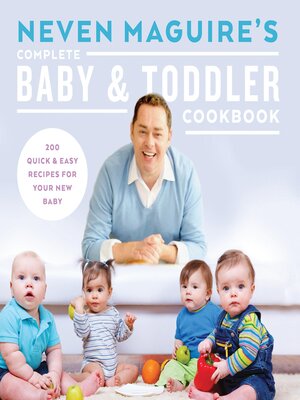 cover image of Neven Maguire's Complete Baby and Toddler Cookbook